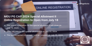 MGU PG CAP 2024 Special Allotment II Online Registration to Open from July 18, Know Complete Schedule Here